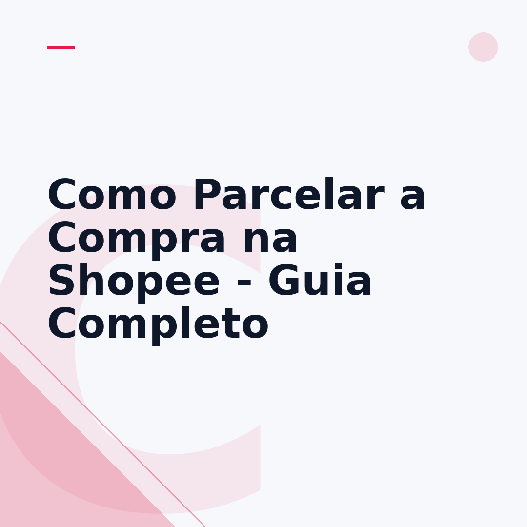 Como Parcelar a Compra na Shopee - Guia Completo
