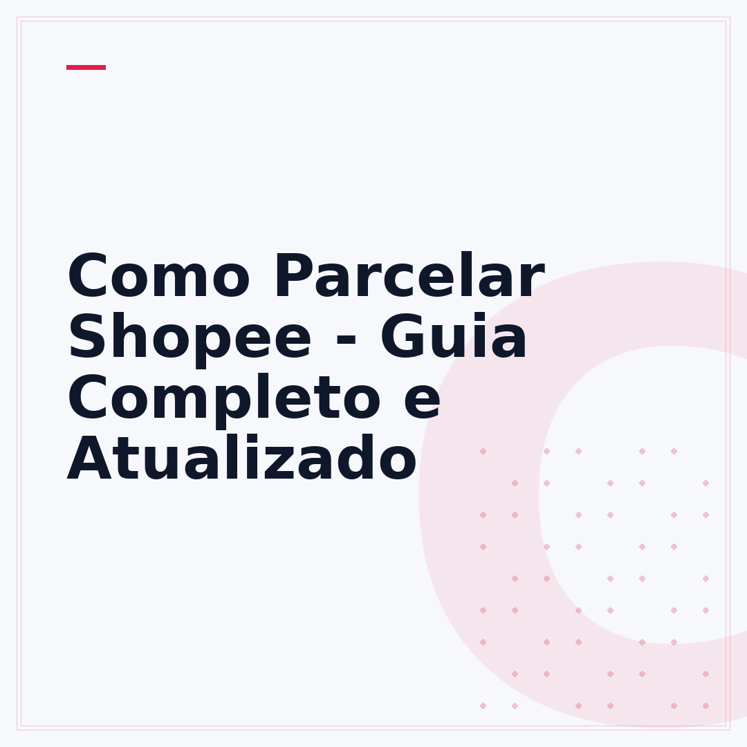 Como Parcelar Shopee - Guia Completo e Atualizado