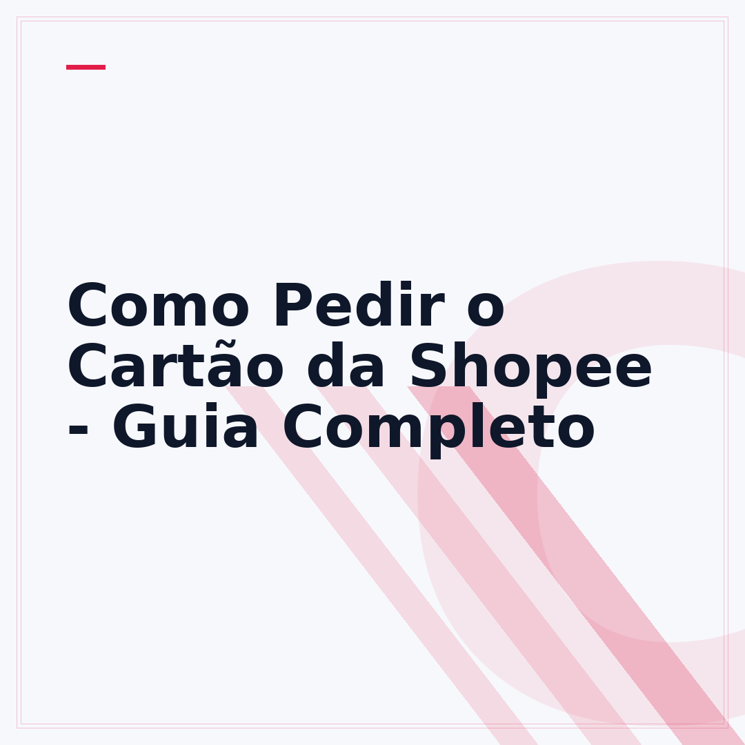 Como Pedir o Cartão da Shopee - Guia Completo