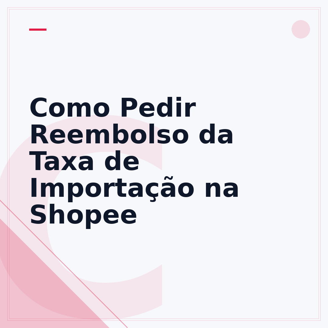 Como Pedir Reembolso da Taxa de Importação na Shopee