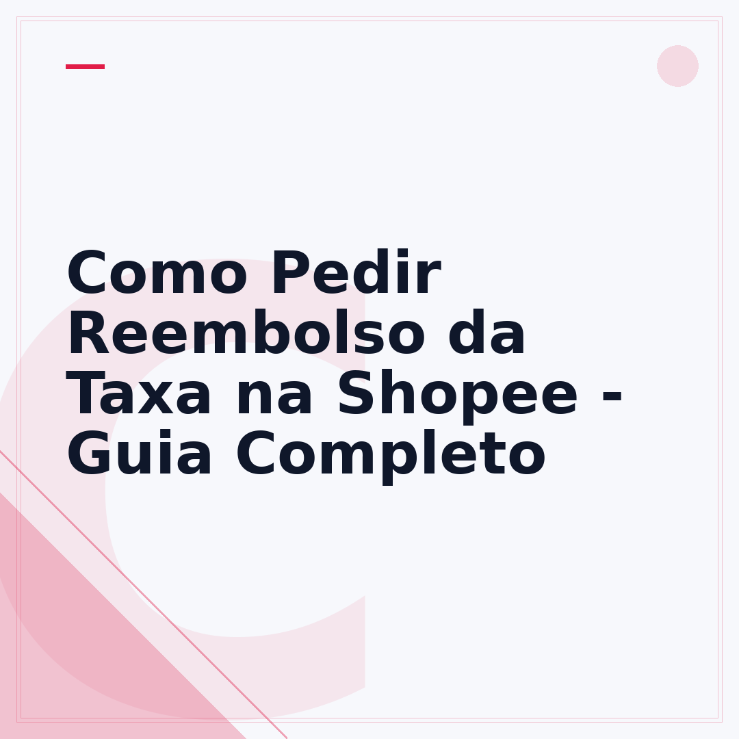 Como Pedir Reembolso da Taxa na Shopee - Guia Completo