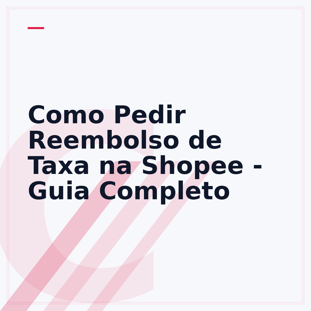 Como Pedir Reembolso de Taxa na Shopee - Guia Completo