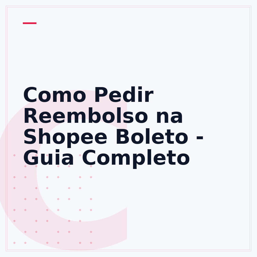 Como Pedir Reembolso na Shopee Boleto - Guia Completo