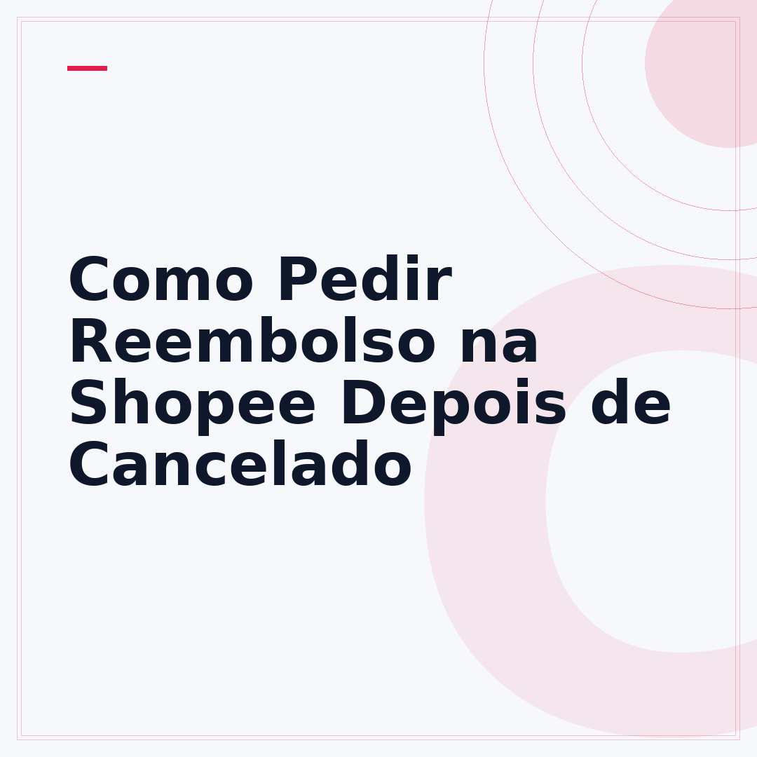 Como Pedir Reembolso na Shopee Depois de Cancelado