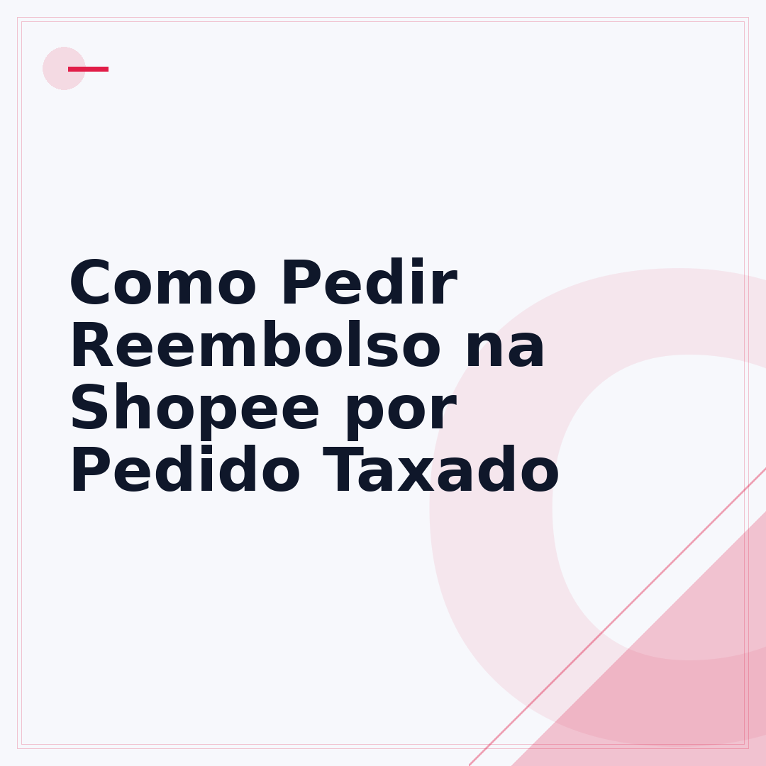 Como Pedir Reembolso na Shopee por Pedido Taxado