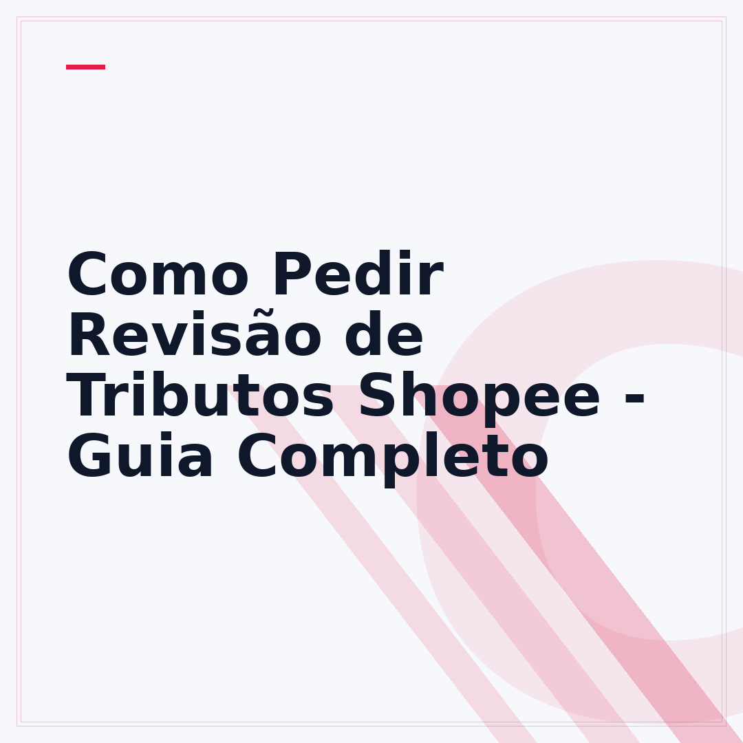 Como Pedir Revisão de Tributos Shopee - Guia Completo