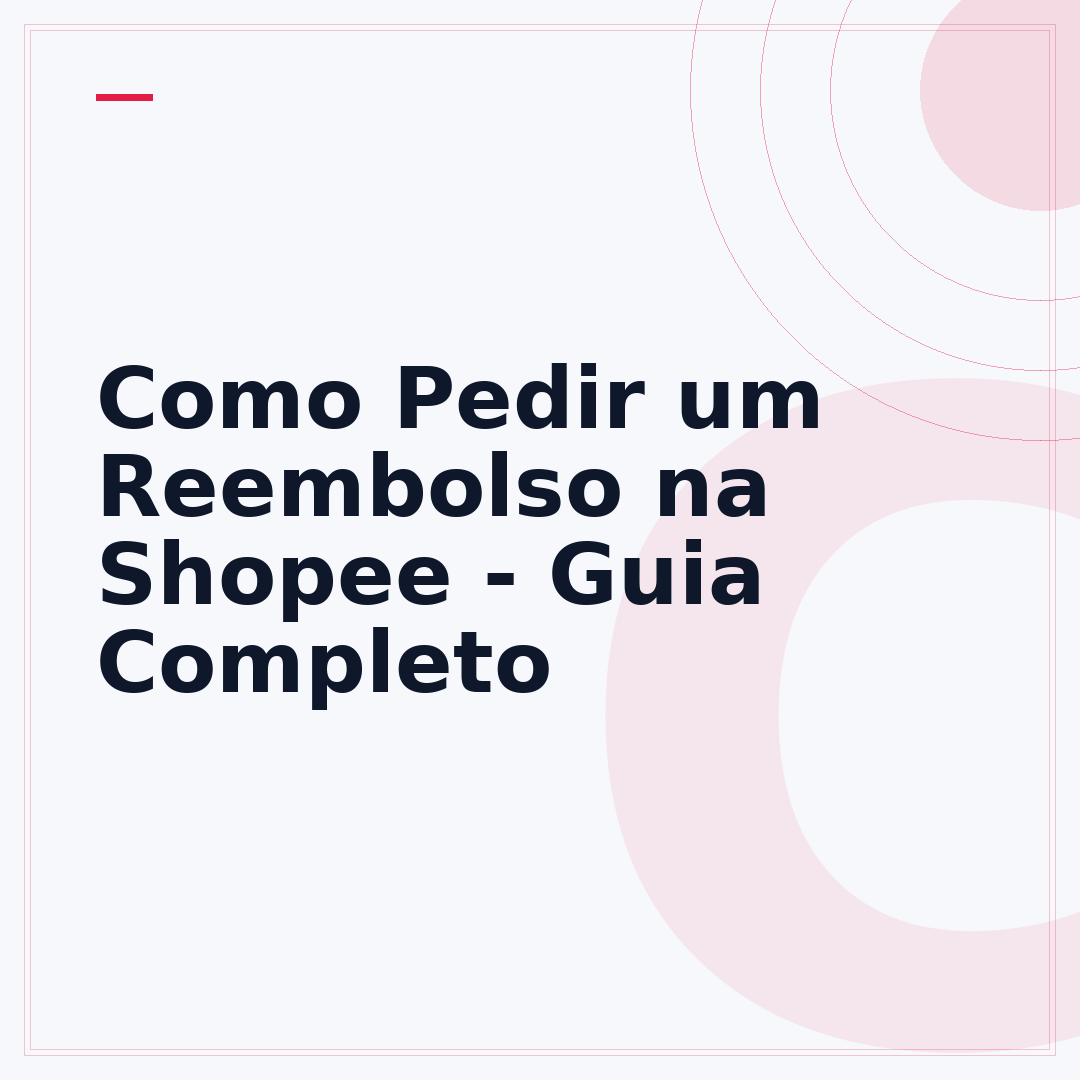 Como Pedir um Reembolso na Shopee - Guia Completo