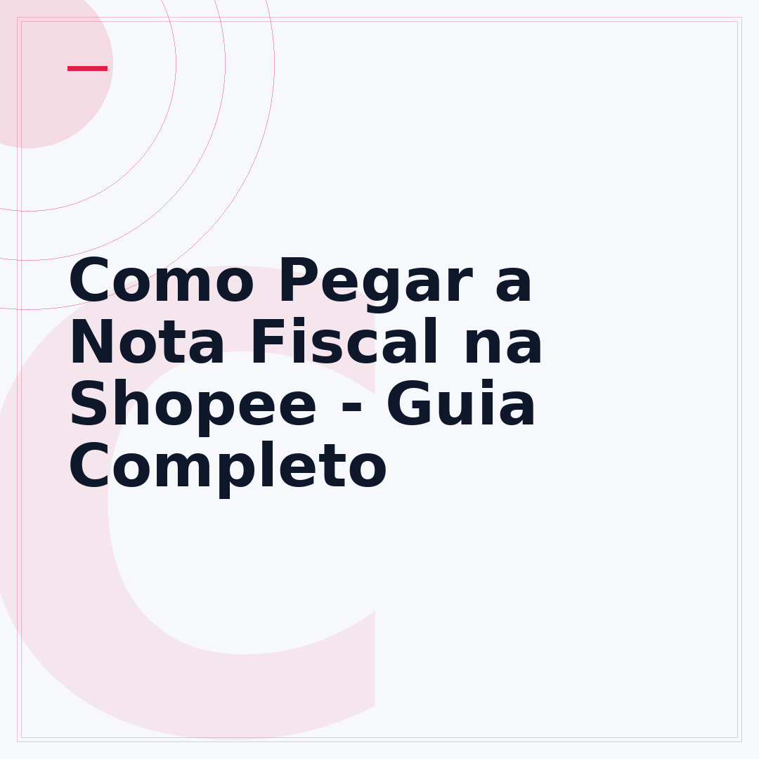 Como Pegar a Nota Fiscal na Shopee - Guia Completo