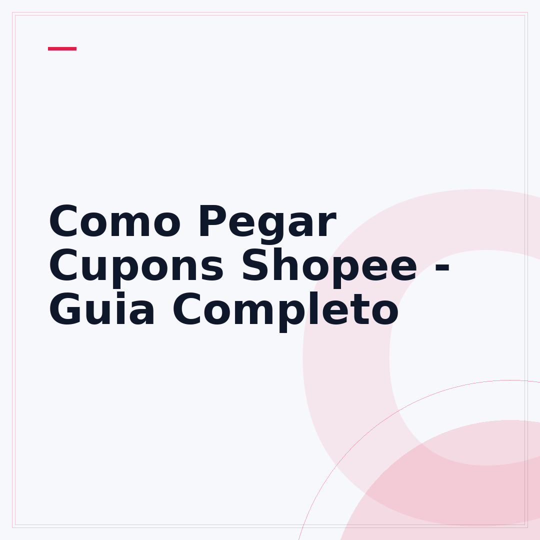 Como Pegar Cupons Shopee - Guia Completo
