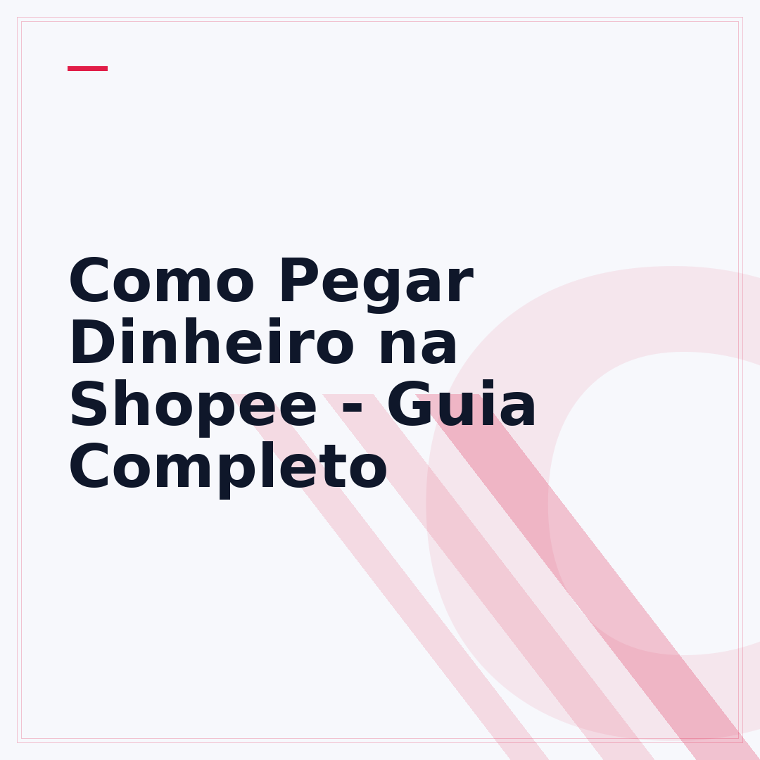 Como Pegar Dinheiro na Shopee - Guia Completo