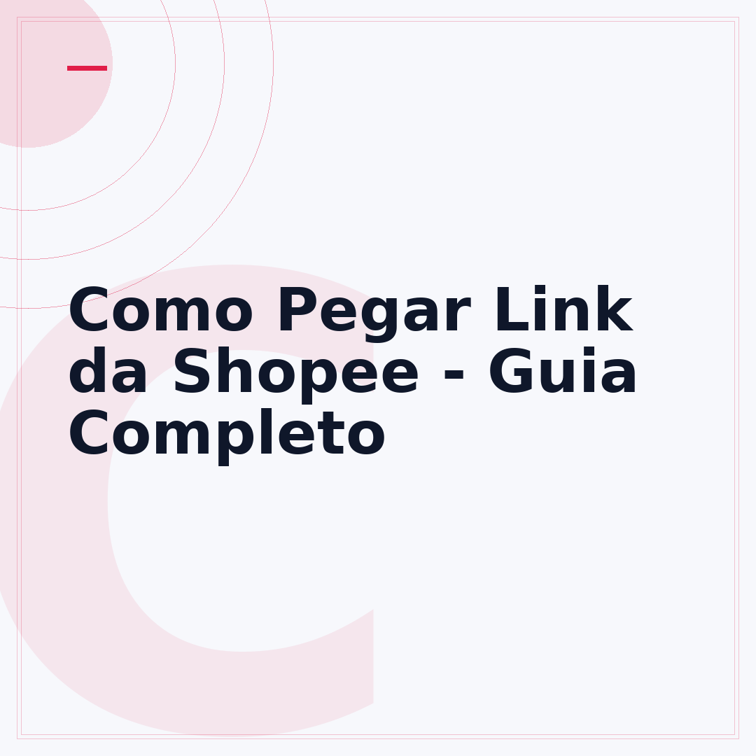 Como Pegar Link da Shopee - Guia Completo