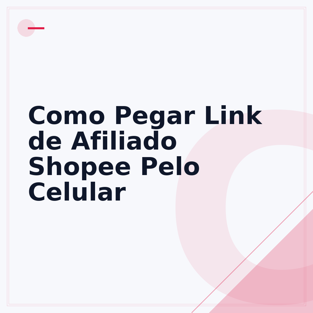 Como Pegar Link de Afiliado Shopee Pelo Celular