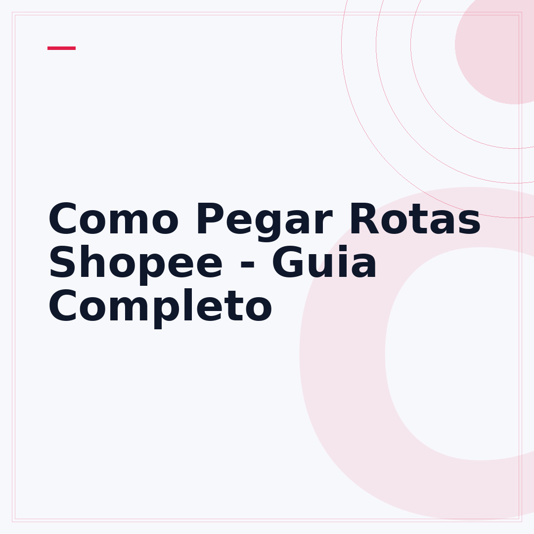 Como Pegar Rotas Shopee - Guia Completo
