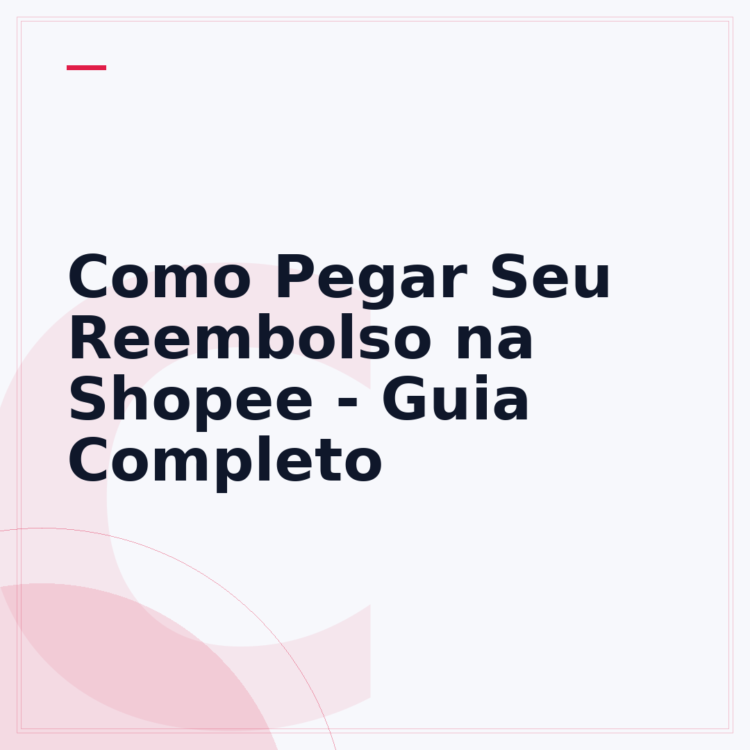 Como Pegar Seu Reembolso na Shopee - Guia Completo