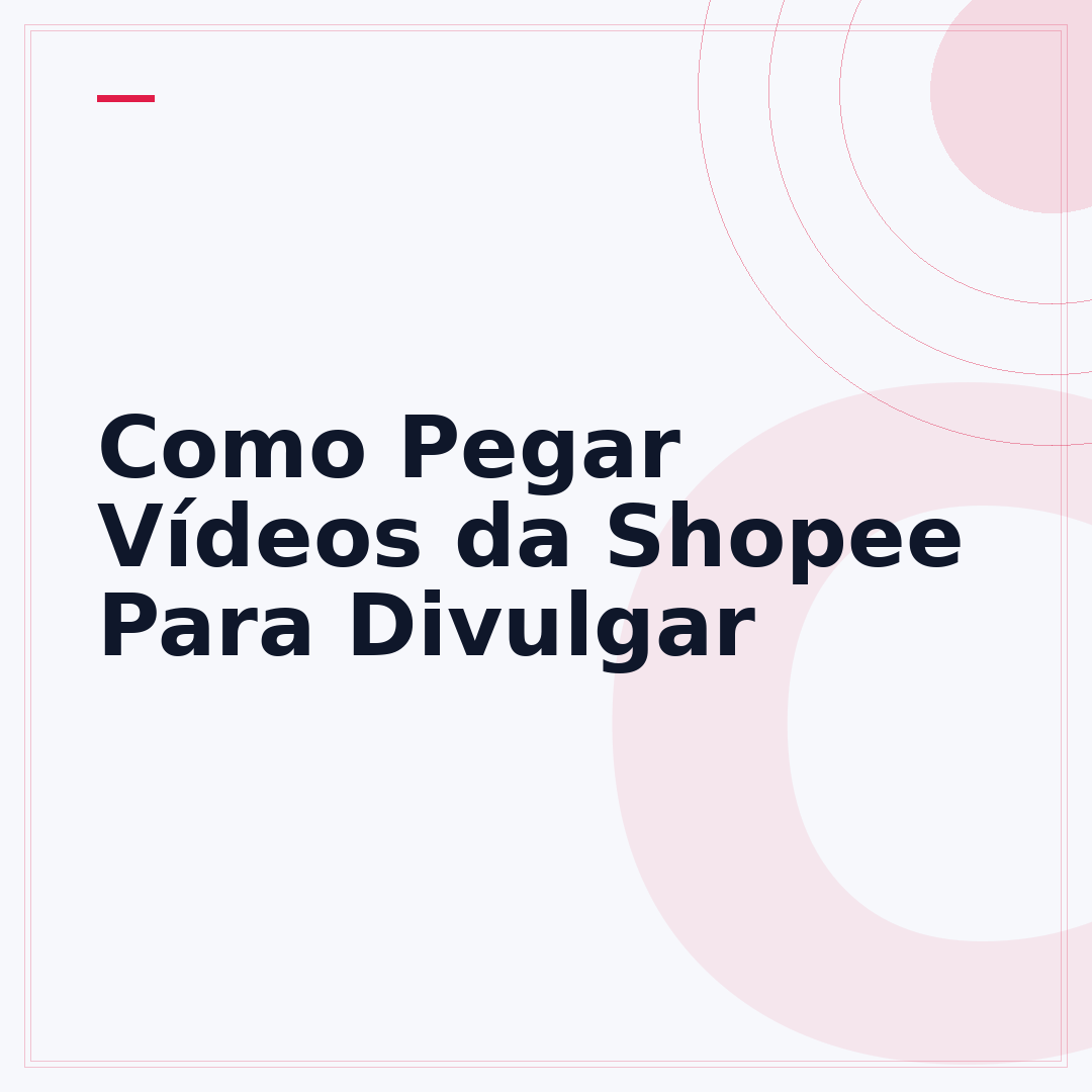 Como Pegar Vídeos da Shopee Para Divulgar