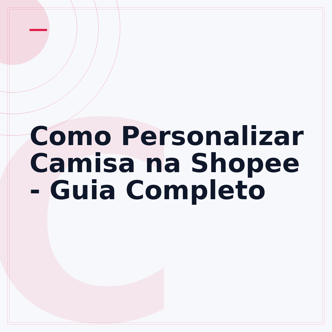 Como Personalizar Camisa na Shopee - Guia Completo