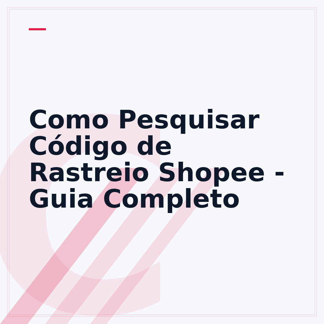 Como Pesquisar Código de Rastreio Shopee - Guia Completo