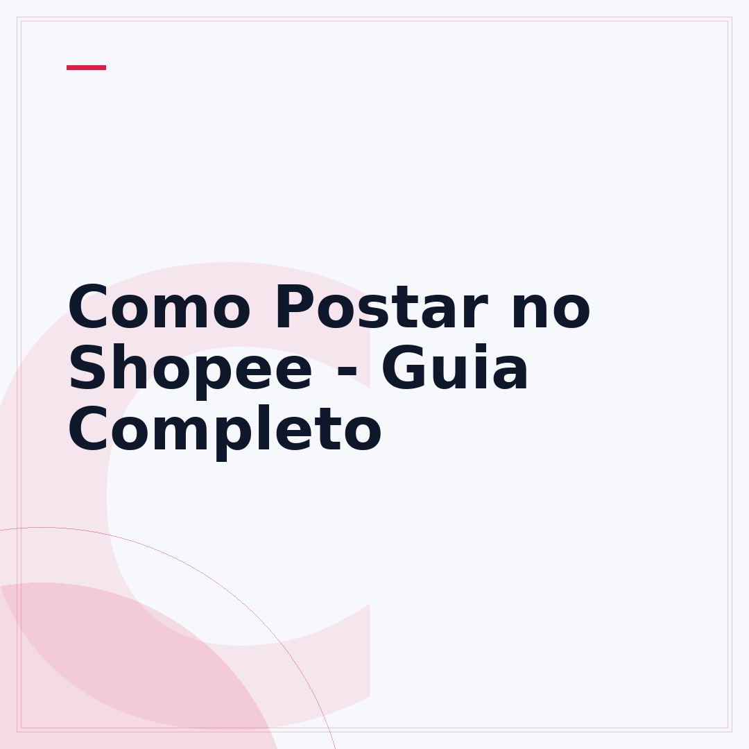 Como Postar no Shopee - Guia Completo