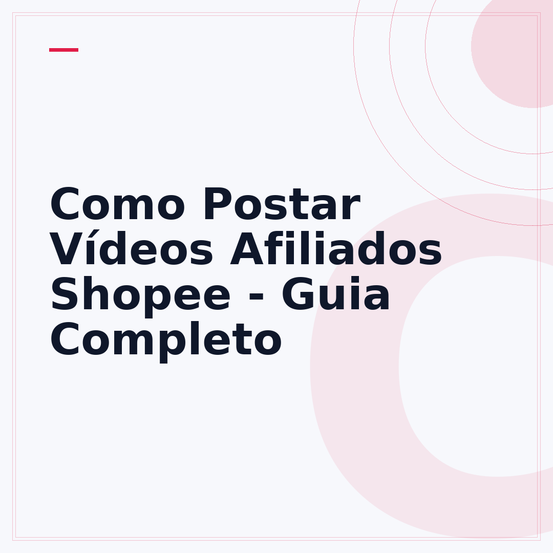 Como Postar Vídeos Afiliados Shopee - Guia Completo