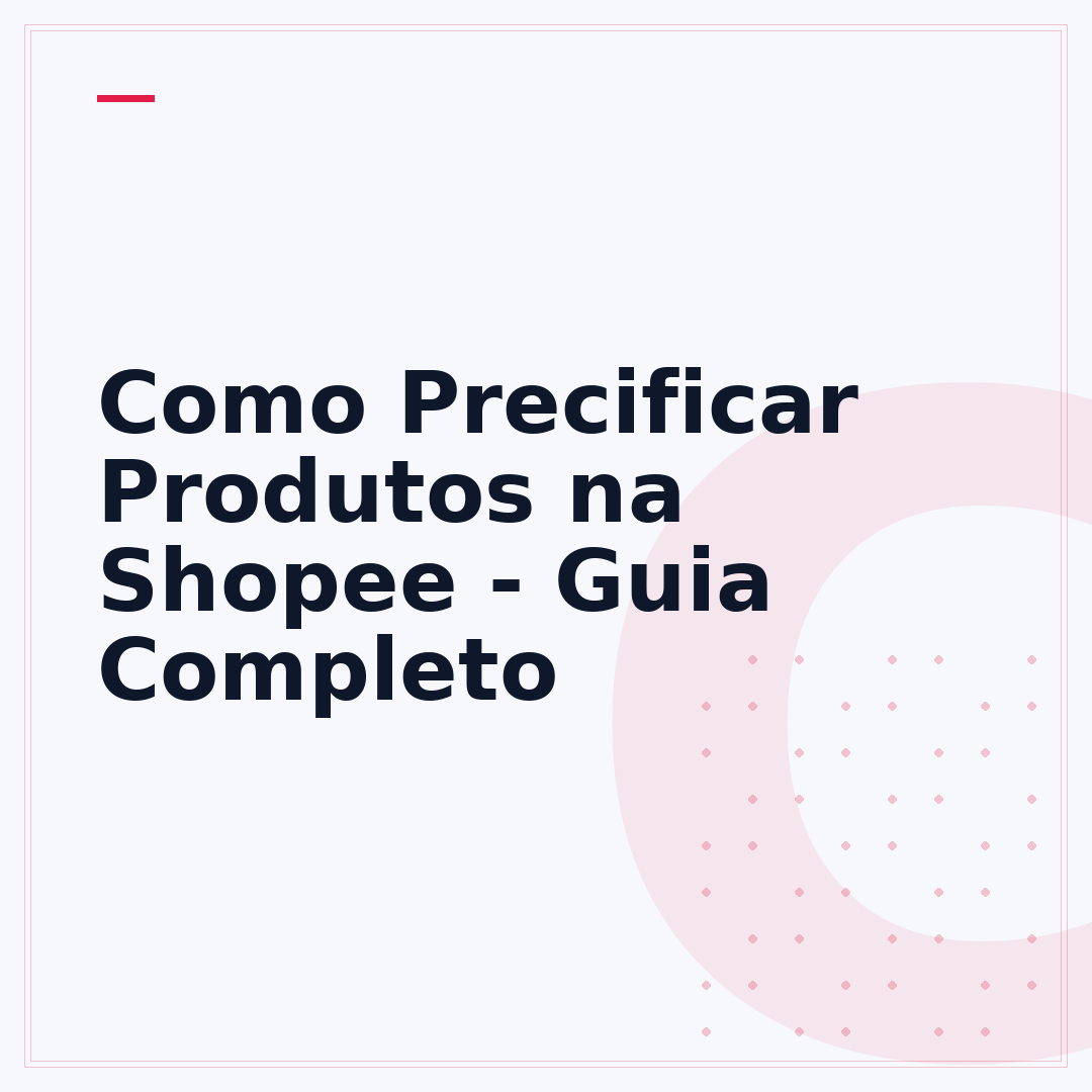 Como Precificar Produtos na Shopee - Guia Completo