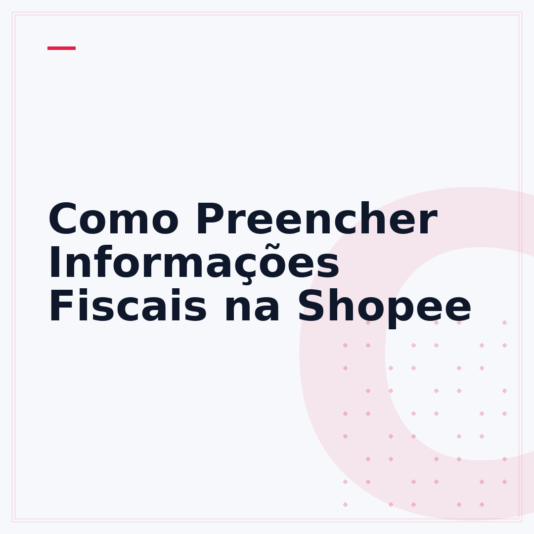 Como Preencher Informações Fiscais na Shopee
