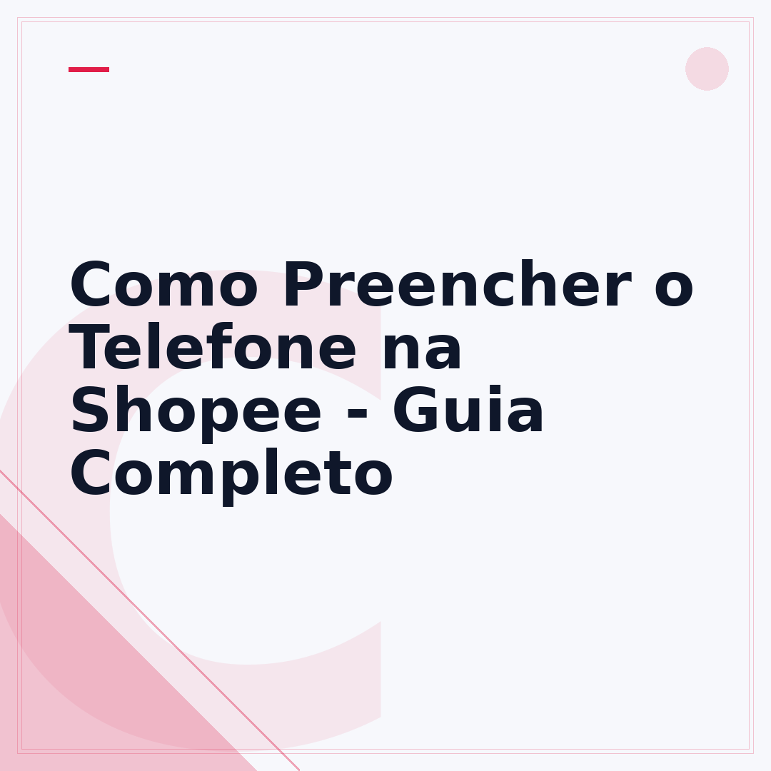 Como Preencher o Telefone na Shopee - Guia Completo