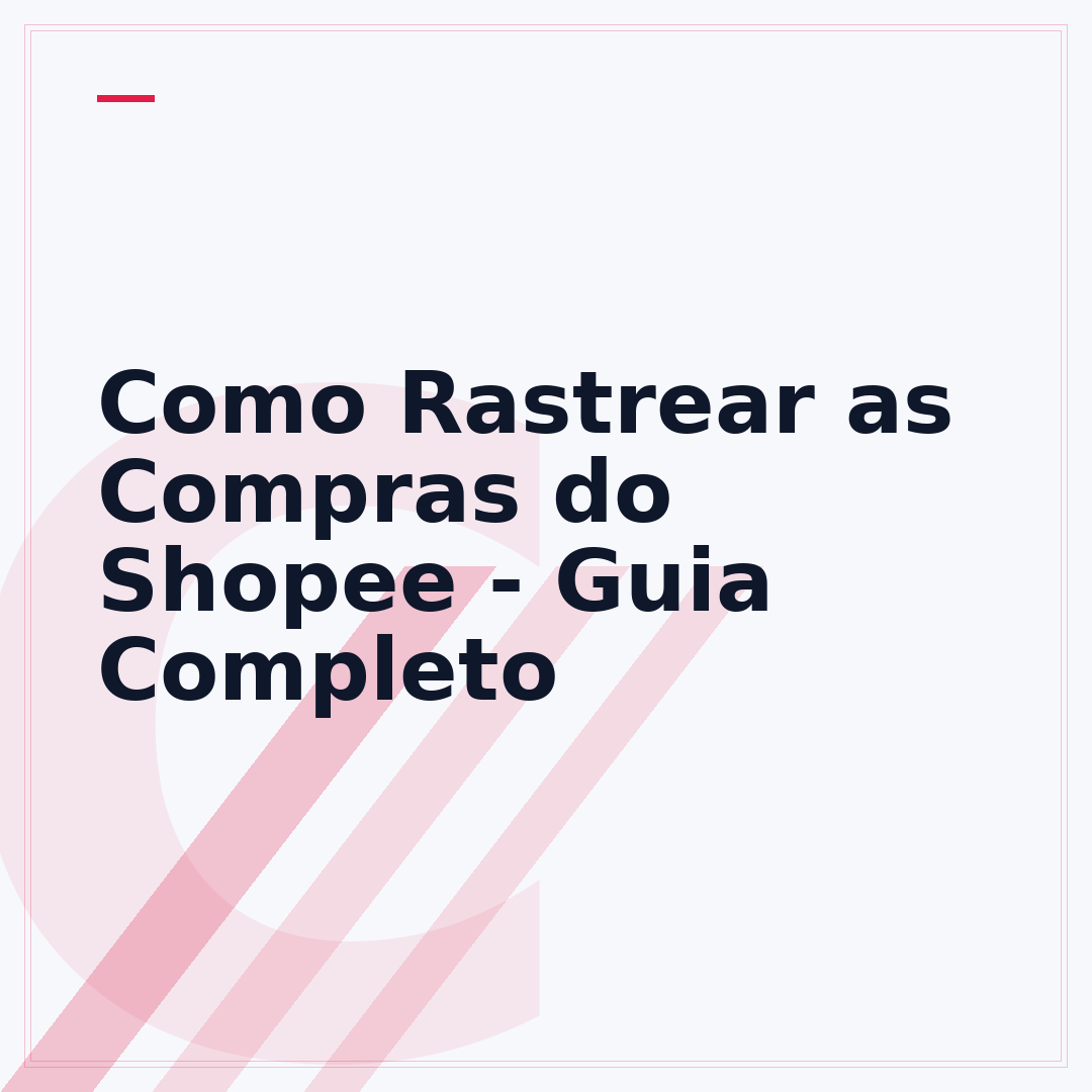 Como Rastrear as Compras do Shopee - Guia Completo
