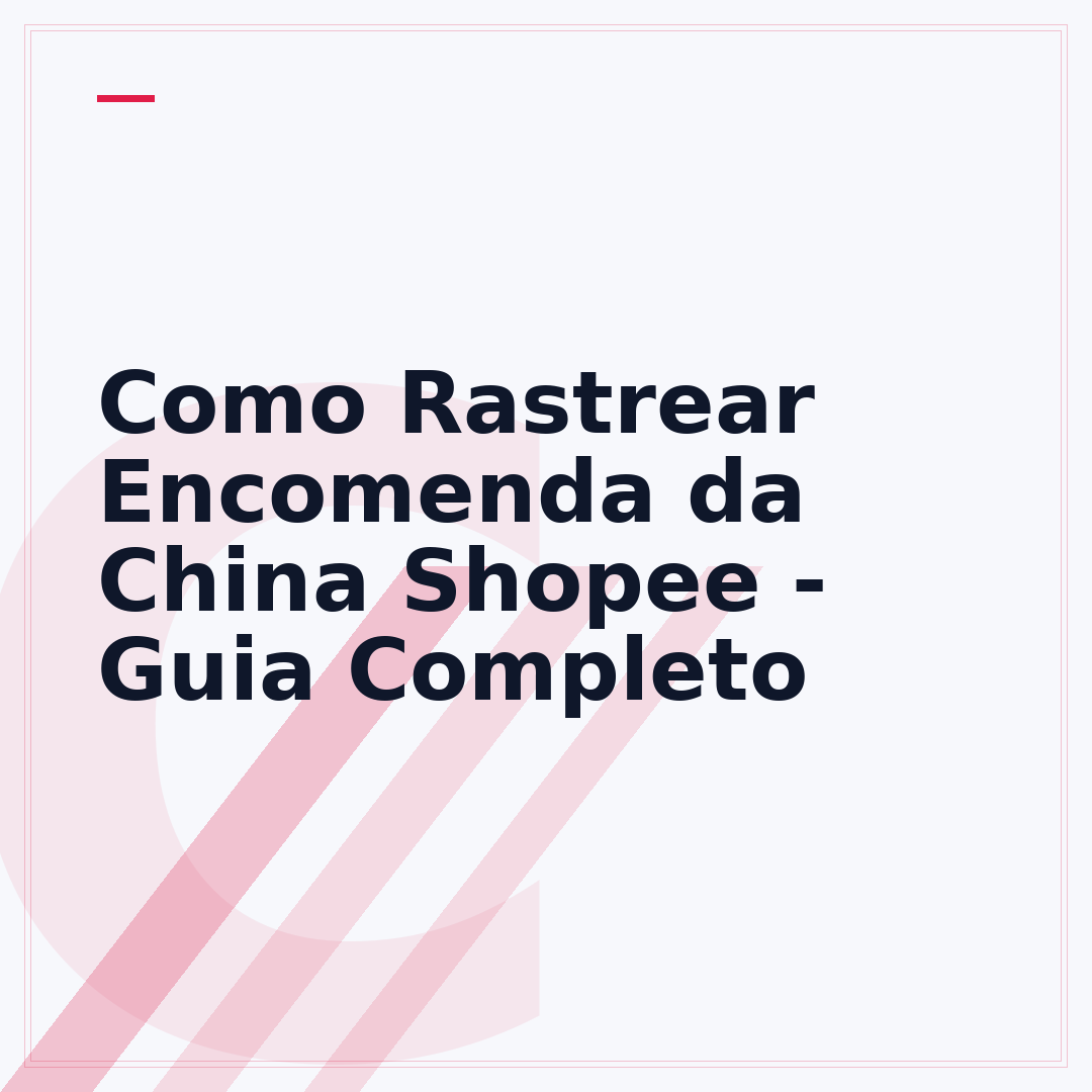 Como Rastrear Encomenda da China Shopee - Guia Completo