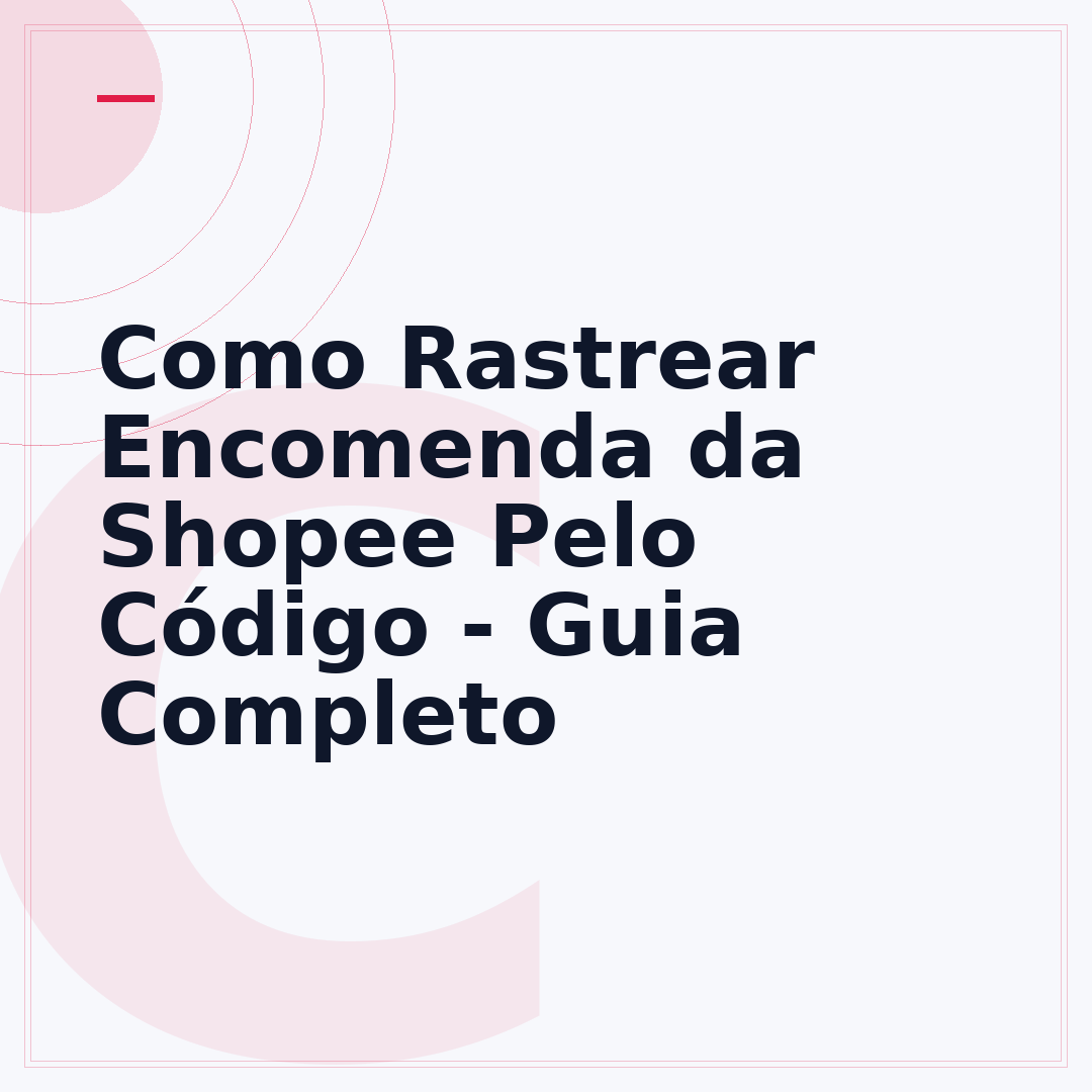 Como Rastrear Encomenda da Shopee Pelo Código - Guia Completo