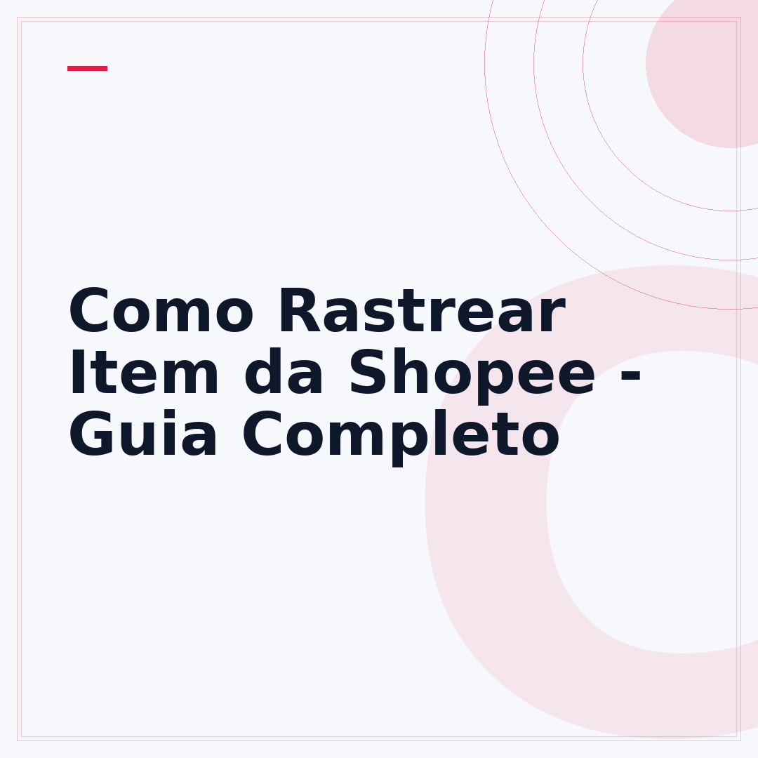 Como Rastrear Item da Shopee - Guia Completo