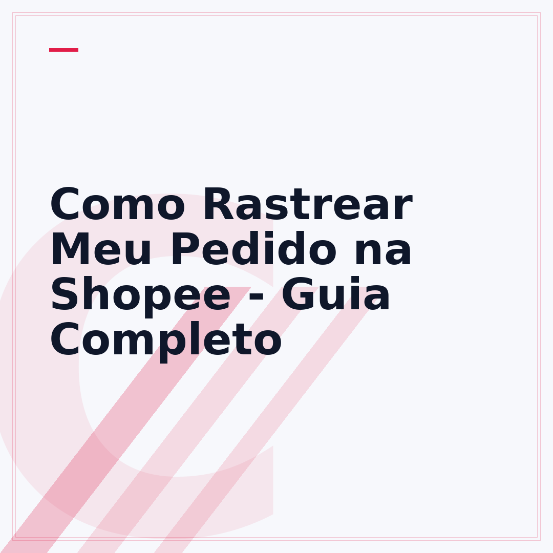 Como Rastrear Meu Pedido na Shopee - Guia Completo