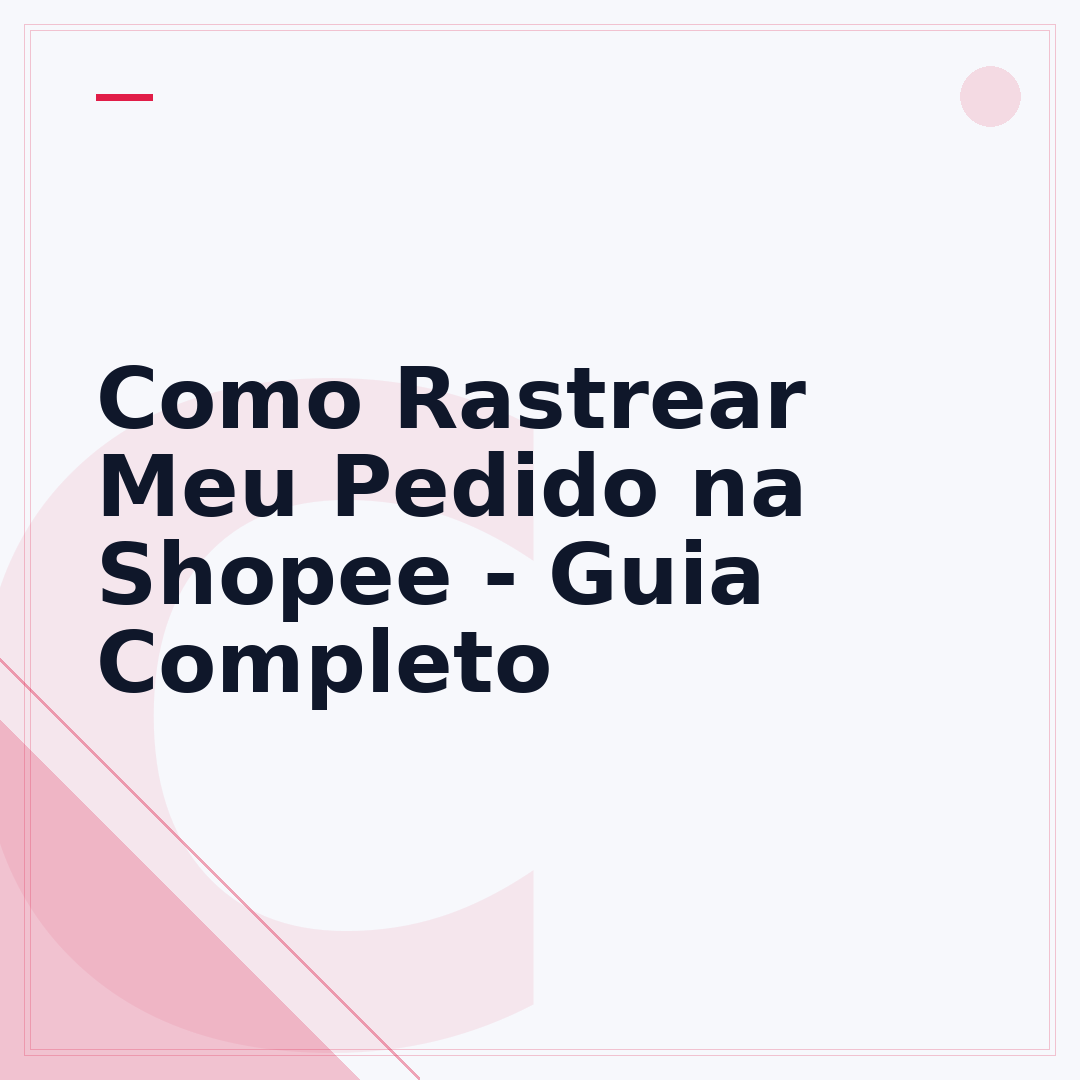Como Rastrear Meu Pedido na Shopee - Guia Completo