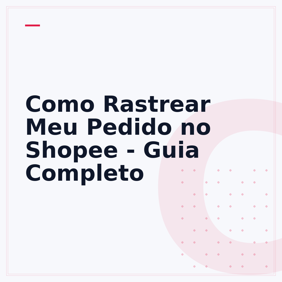 Como Rastrear Meu Pedido no Shopee - Guia Completo