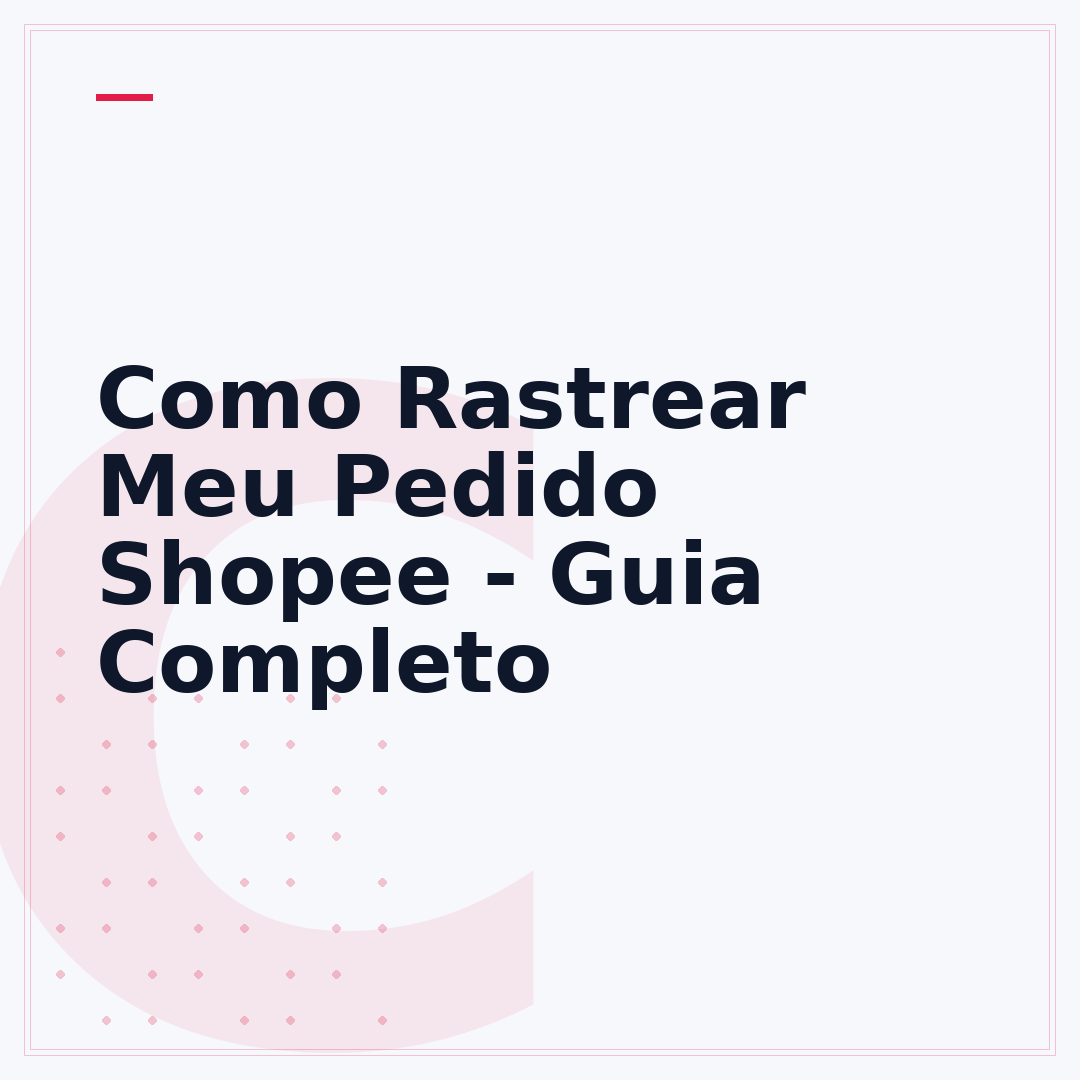 Como Rastrear Meu Pedido Shopee - Guia Completo