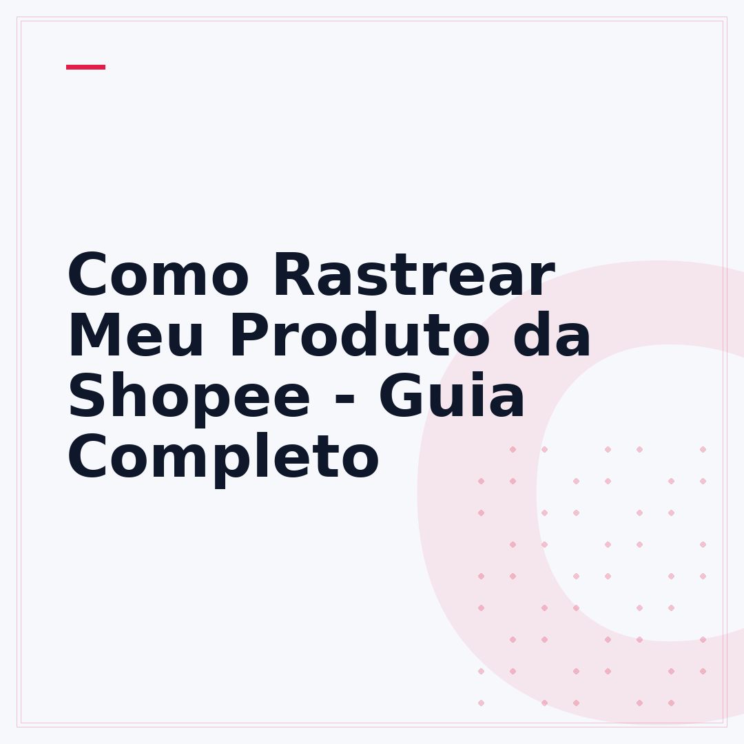 Como Rastrear Meu Produto da Shopee - Guia Completo