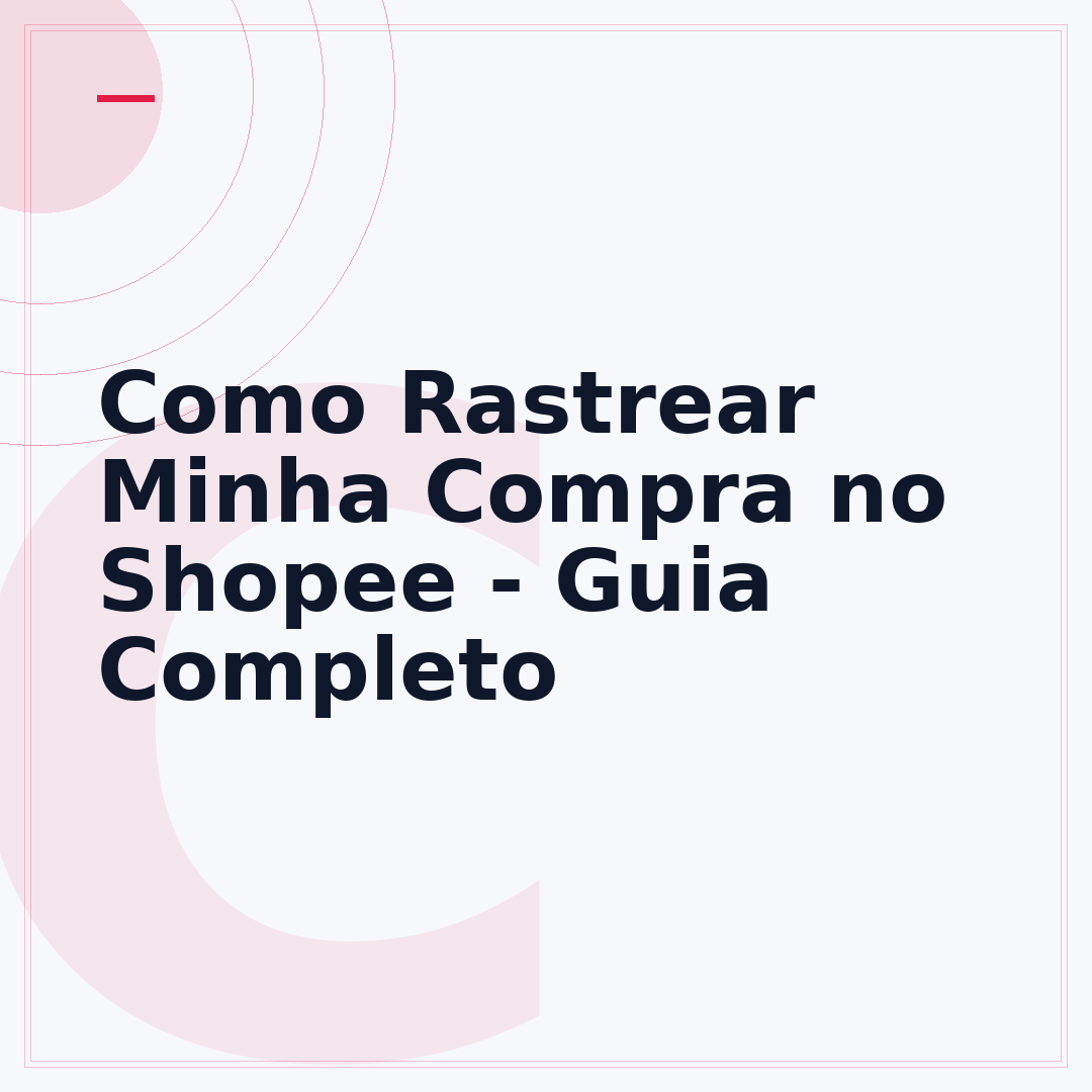 Como Rastrear Minha Compra no Shopee - Guia Completo