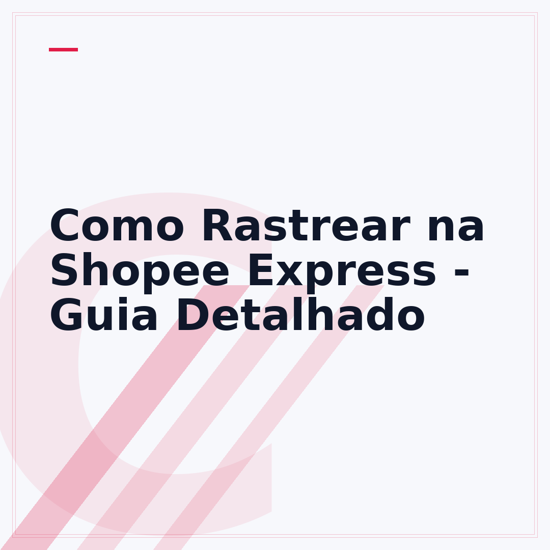Como Rastrear na Shopee Express - Guia Detalhado