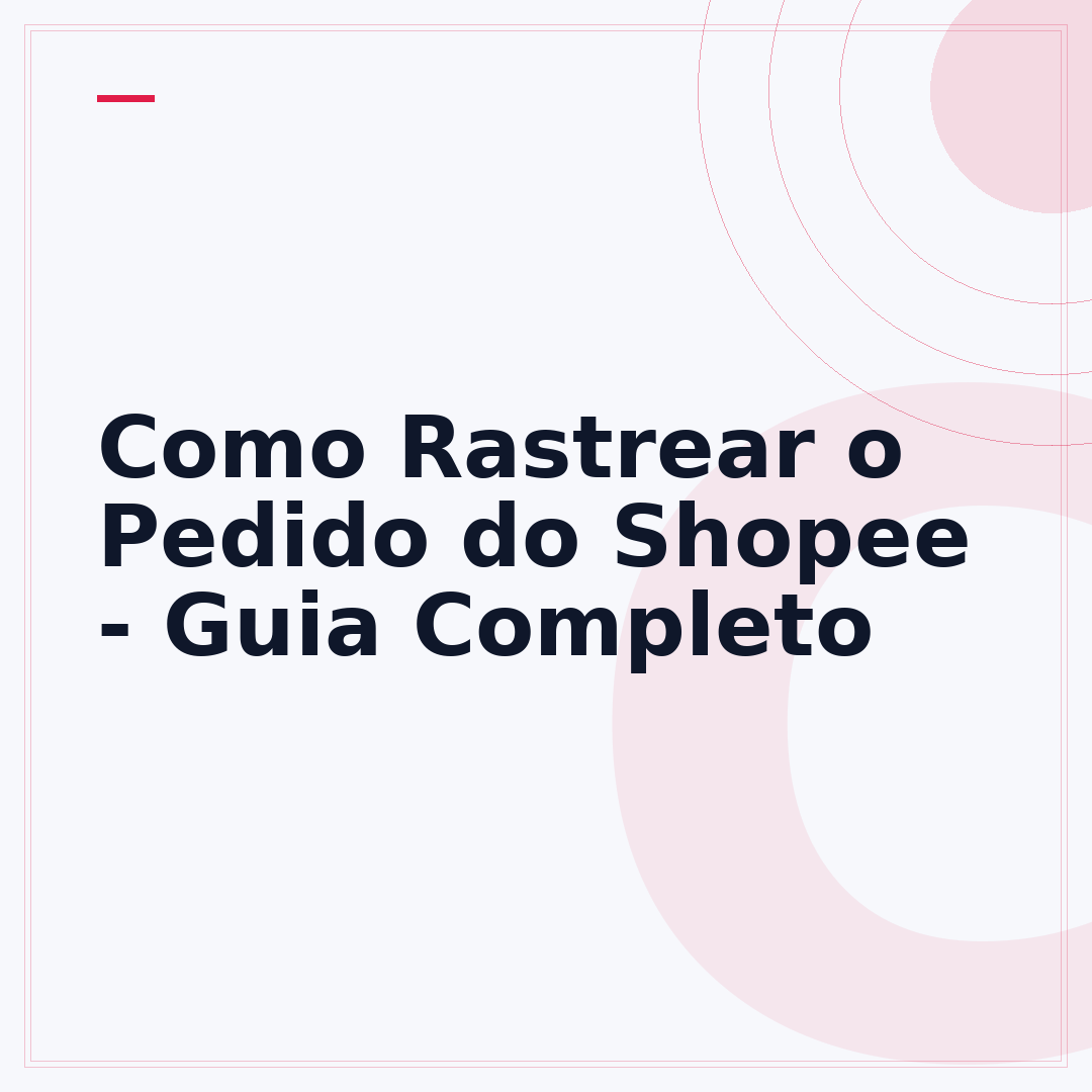 Como Rastrear o Pedido do Shopee - Guia Completo