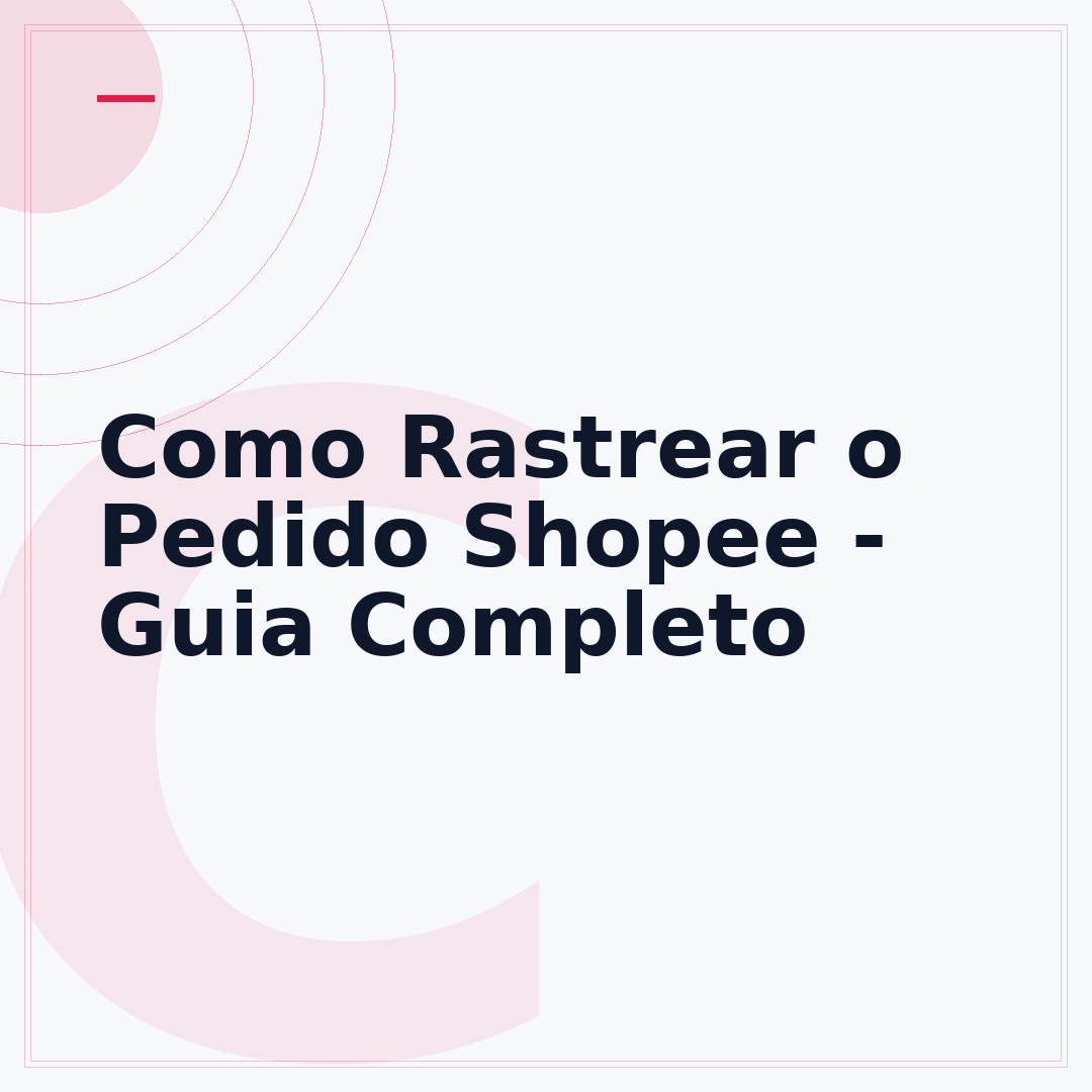 Como Rastrear o Pedido Shopee - Guia Completo