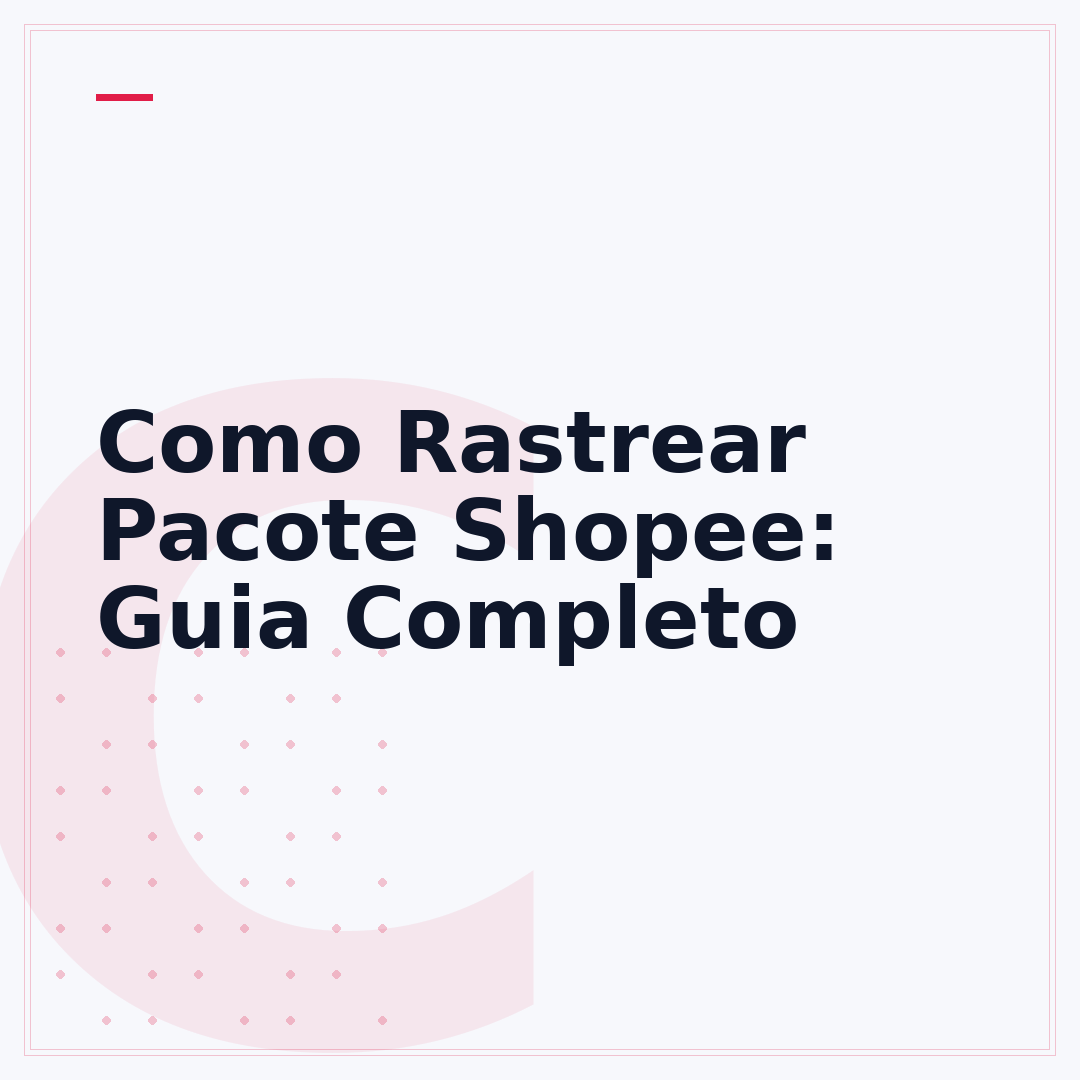 Como Rastrear Pacote Shopee: Guia Completo