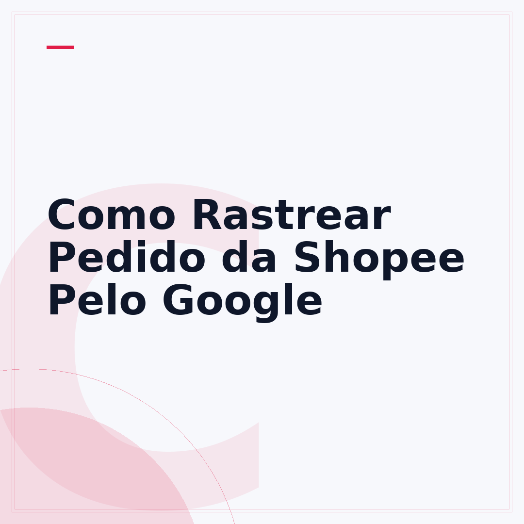 Como Rastrear Pedido da Shopee Pelo Google