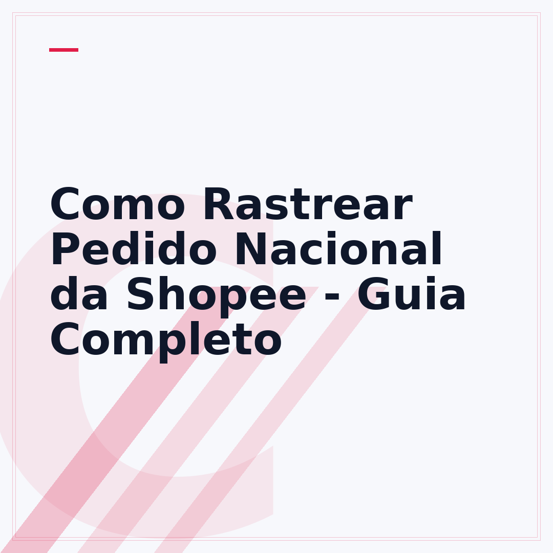 Como Rastrear Pedido Nacional da Shopee - Guia Completo