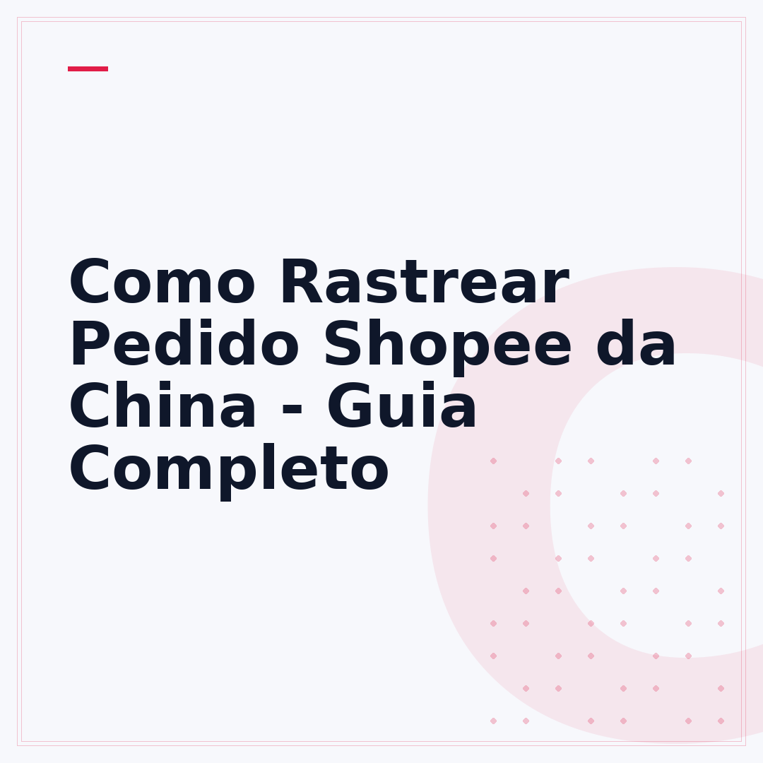 Como Rastrear Pedido Shopee da China - Guia Completo