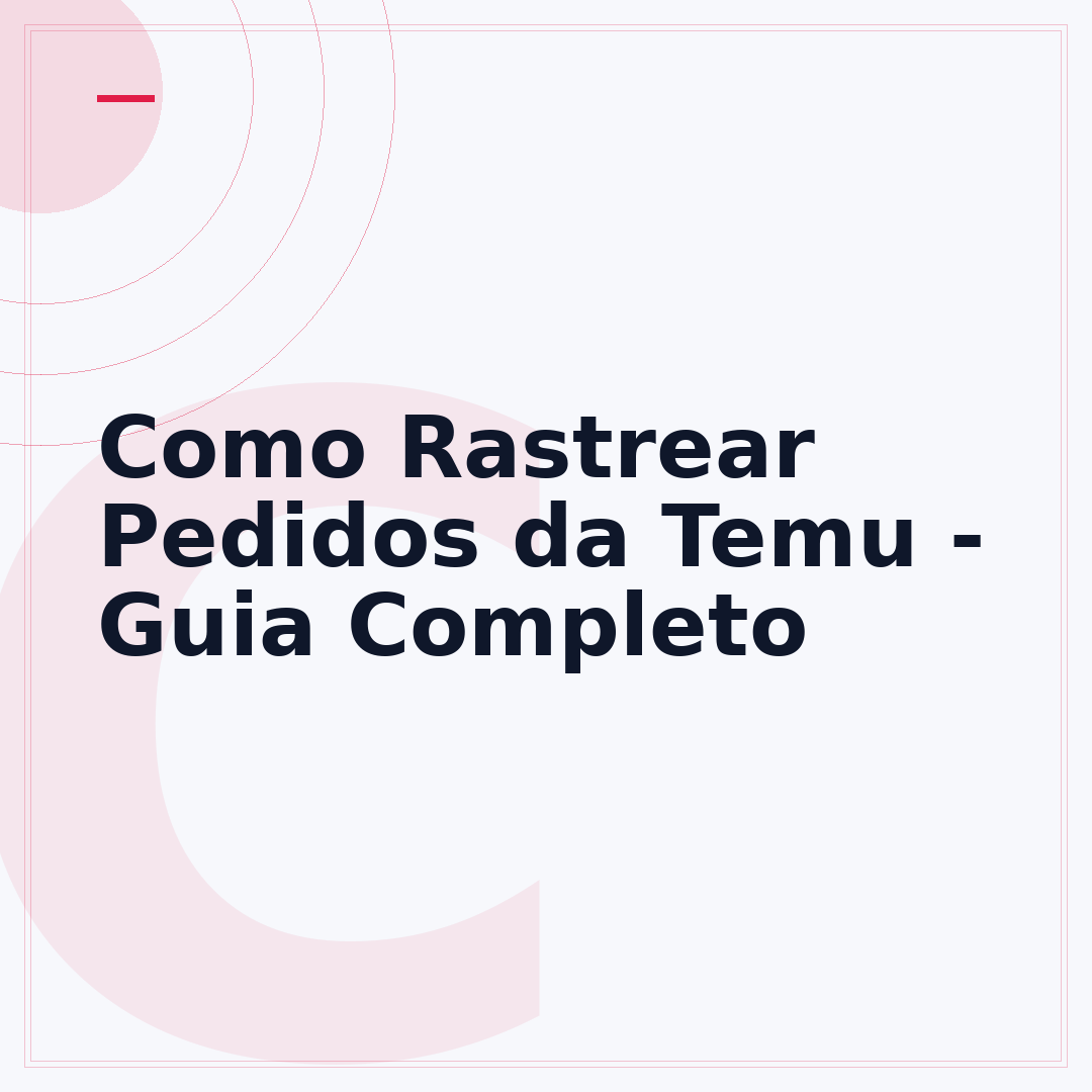 Como Rastrear Pedidos da Temu - Guia Completo