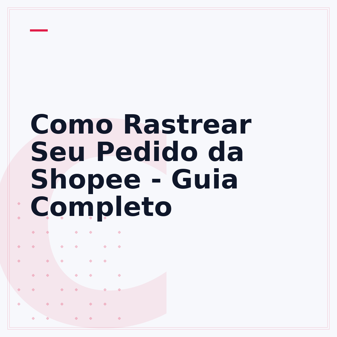 Como Rastrear Seu Pedido da Shopee - Guia Completo