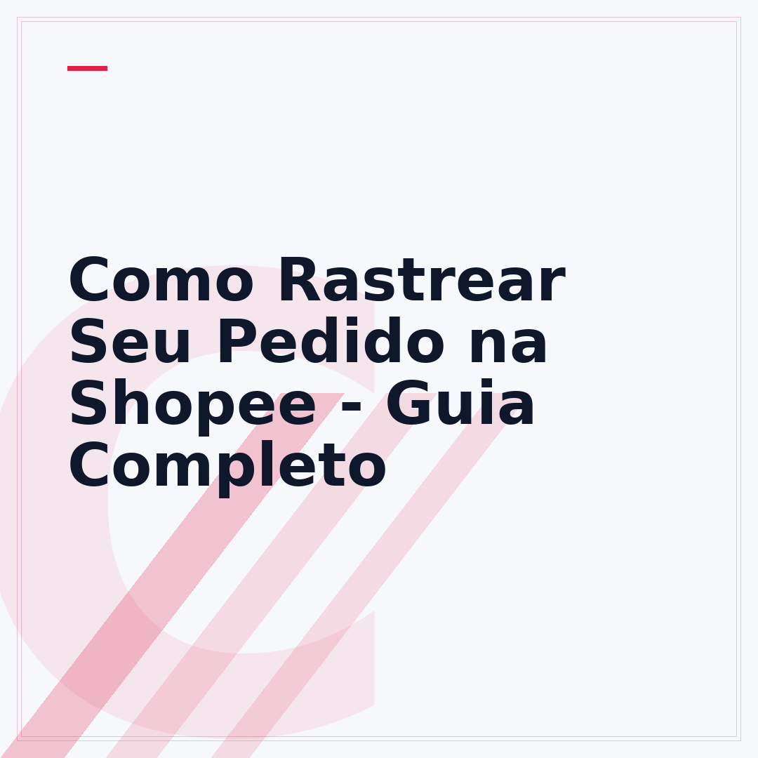 Como Rastrear Seu Pedido na Shopee - Guia Completo