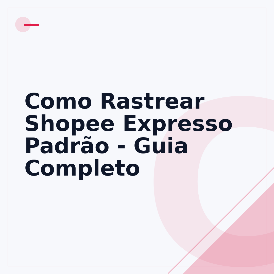 Como Rastrear Shopee Expresso Padrão - Guia Completo