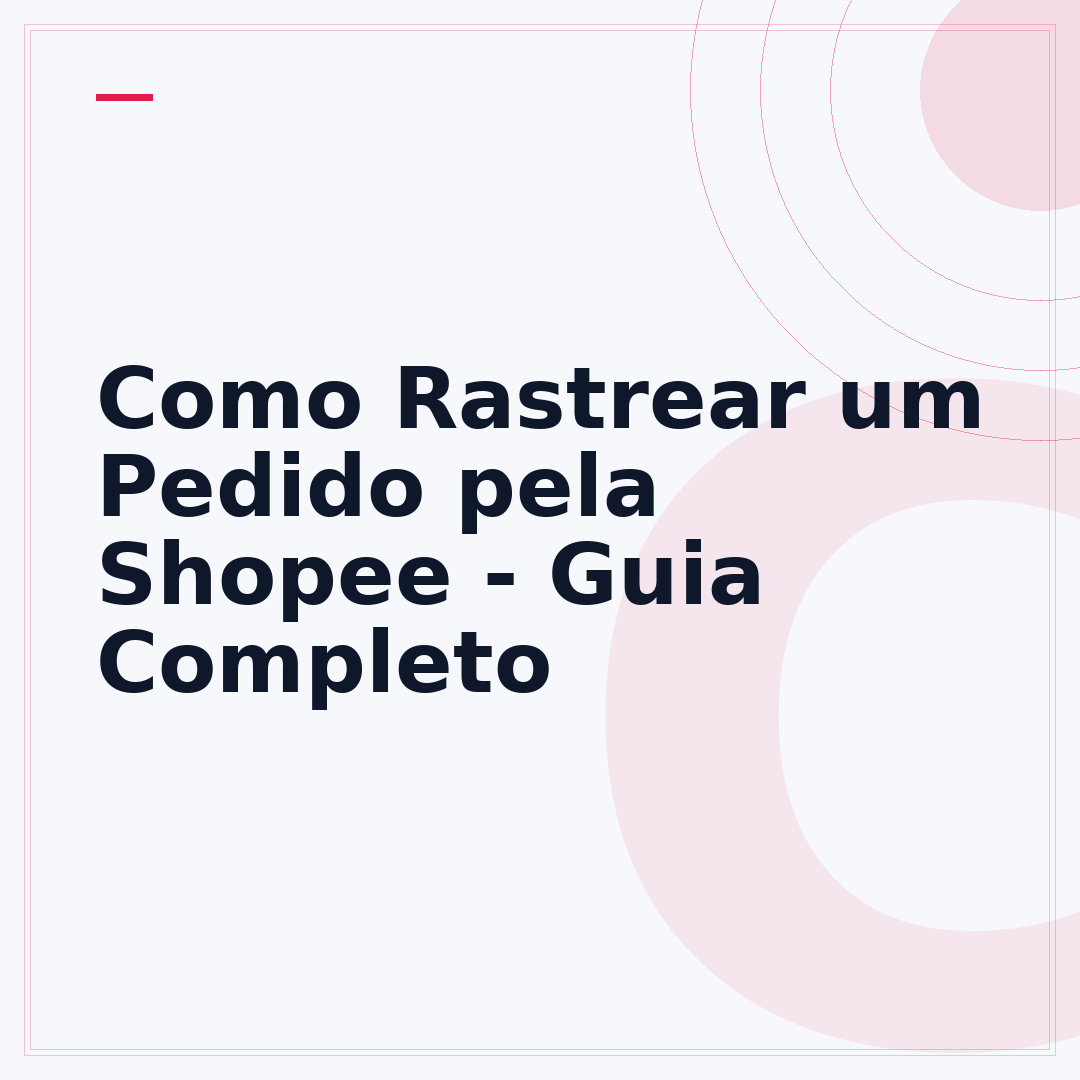 Como Rastrear um Pedido pela Shopee - Guia Completo