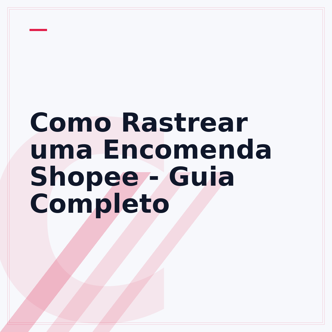 Como Rastrear uma Encomenda Shopee - Guia Completo