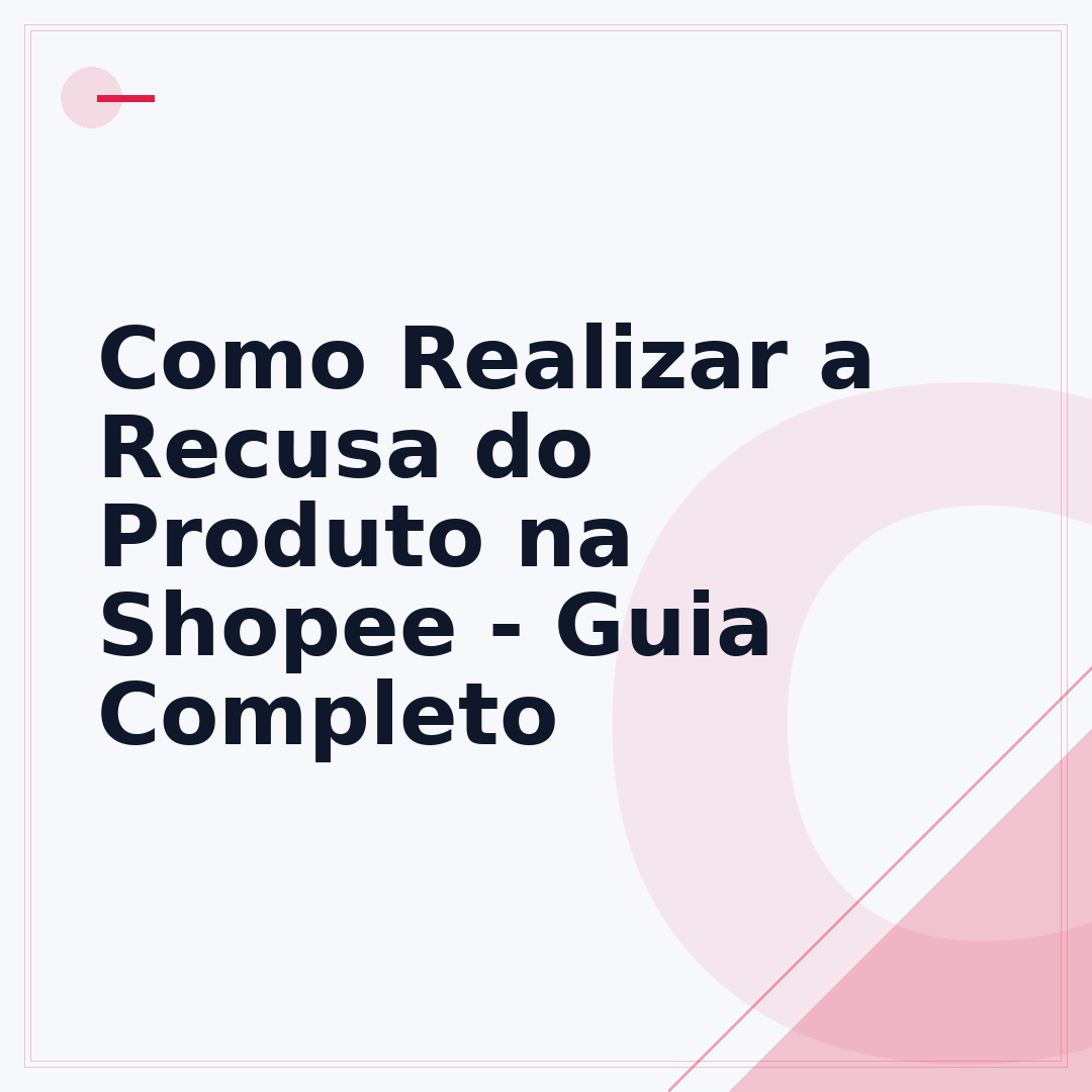 Como Realizar a Recusa do Produto na Shopee - Guia Completo